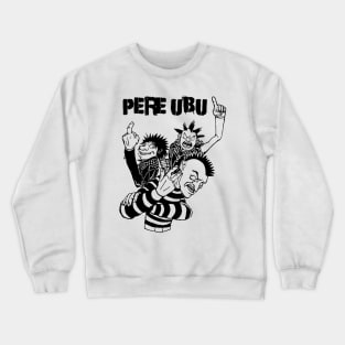 Punk Rock Man Of Pere Ubu Crewneck Sweatshirt